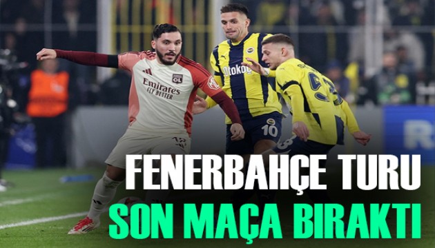 Fenerbahçe turu son maça bıraktı