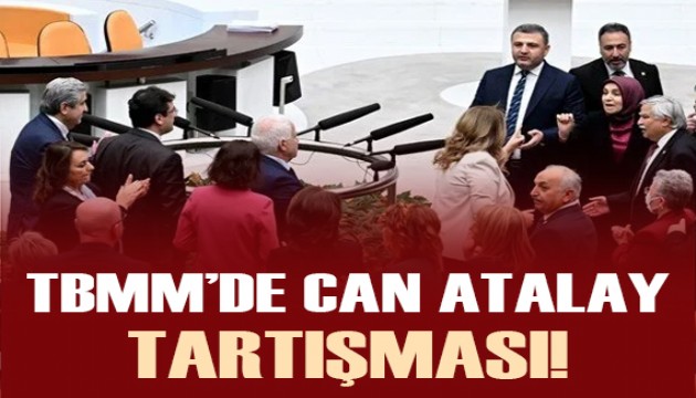 TBMM'de Can Atalay tartışması