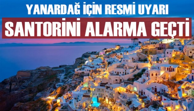 Santorini'de resmi olarak yanardağ uyarısı yapıldı