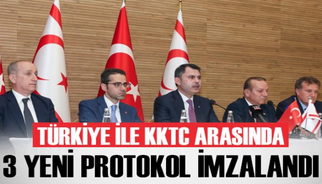 Türkiye ile KKTC arasında çevre ve şehircilik alanında 3 protokol imzalandı