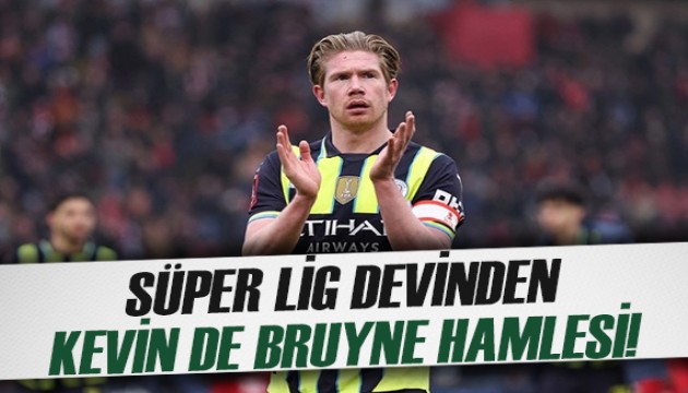 Süper Lig devinden Kevin De Bruyne hamlesi