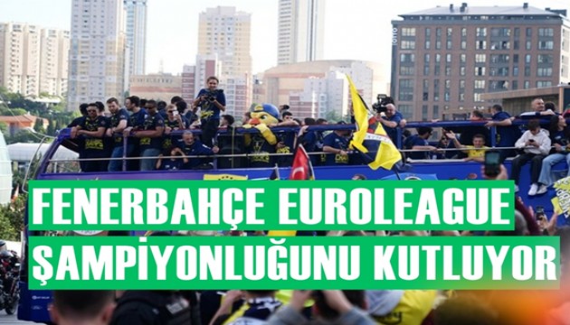 Fenerbahçe Beko, EuroLeague şampiyonluğunu kutluyor