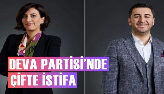 DEVA Partisi'nde çifte istifa