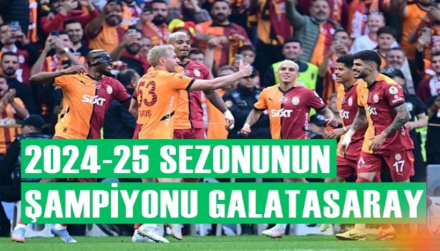 2024-2025 sezonu Süper Lig şampiyonu Galatasaray