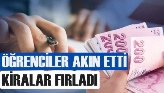 Öğrenciler o şehre akın etti, kiralar fırladı