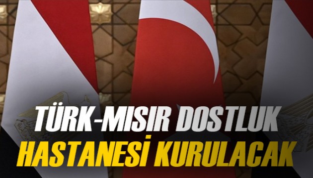 Kahire'de Mısır-Türk Dostluk Hastanesi kurulacak