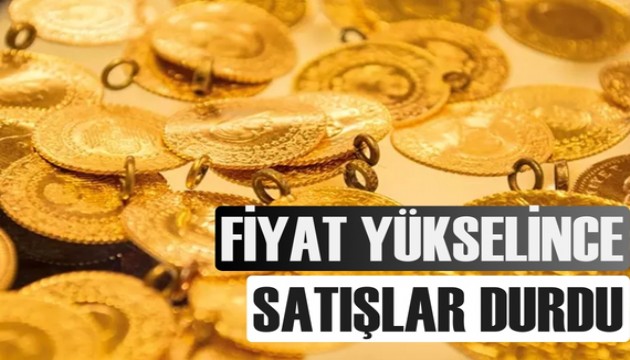 Altın fiyatı arttı, satışlar durdu
