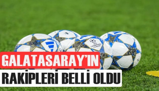 Galatasaray'ın 8 rakibi belli oldu