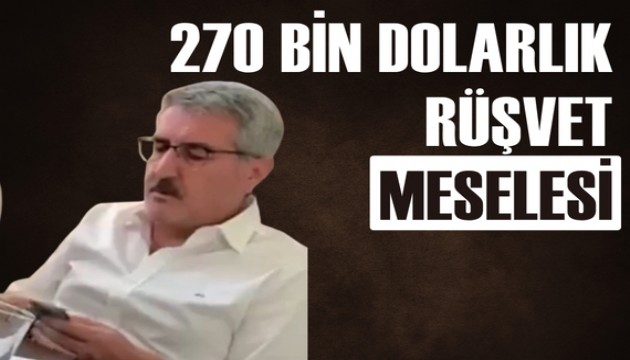 270 bin dolarlık rüşvet iddiası