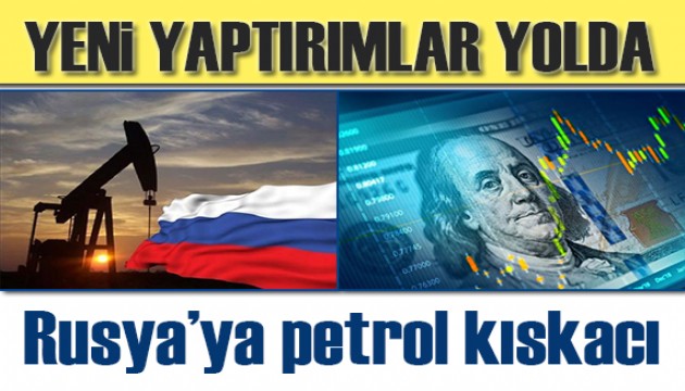 Rusya'ya petrol kıskacı!