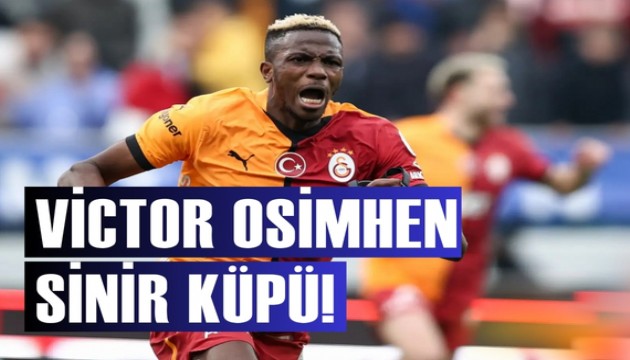 Victor Osimhen çok öfkelendi