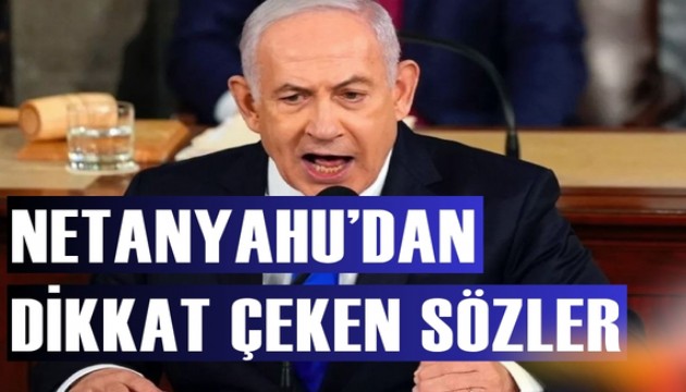 Netanyahu'dan dikkat çeken açıklama