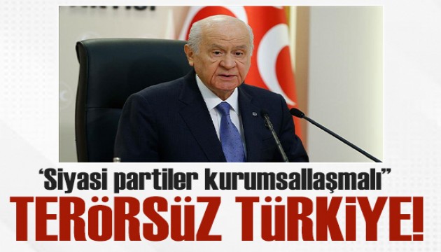 Bahçeli'den terörsüz Türkiye vurgusu! Her parti Türkiye partisi olmak mecburiyetinde
