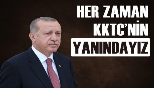 Erdoğan: Her zaman KKTC'nin yanındayız