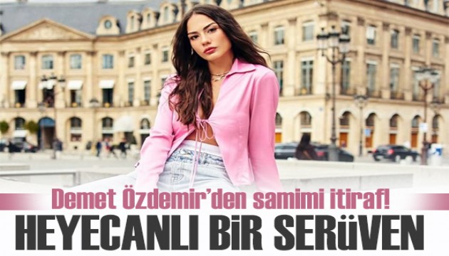 Demet Özdemir'den samimi itiraflar: Hayallerimin dışında bir farklılık