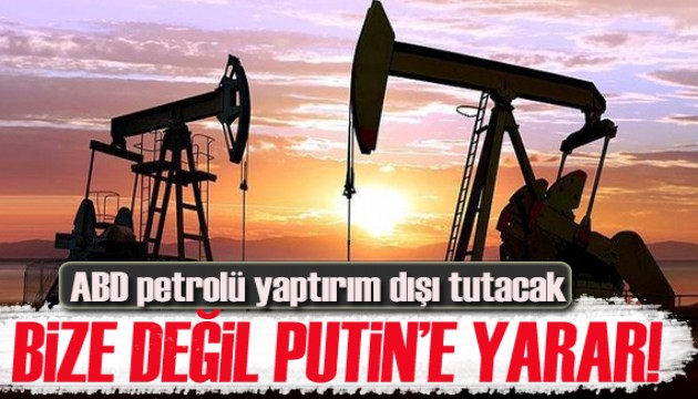 ABD yaptırım kararını açıkladı! Bize değil Putin’e yarar