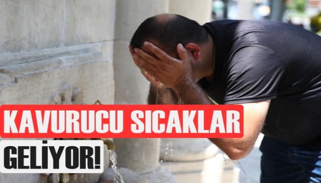 Kavurucu sıcaklar geliyor!