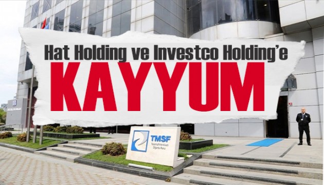 Hat Holding ve Investco Holding'e kayyum