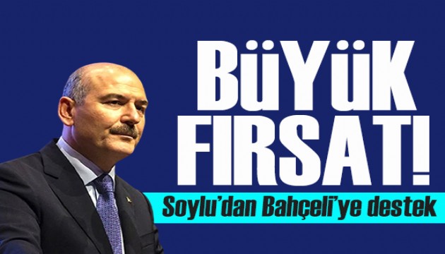 Soylu'dan Bahçeli'ye destek! Önünüze bir fırsat koyuyorum, bunu değerlendirin