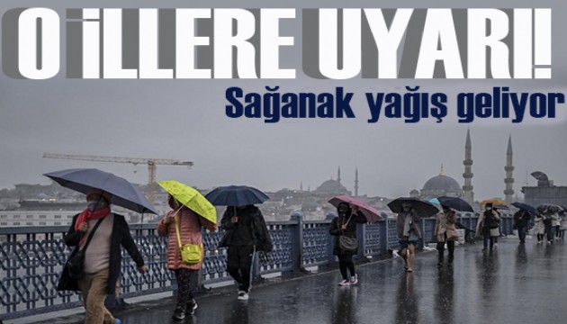 Meteoroloji'den 'sarı' kodlu uyarı: Kuvvetli yağış bekleniyor
