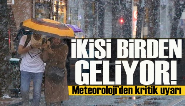 Meteoroloji'den o bölgelere uyarı: İkisi birden vuracak!