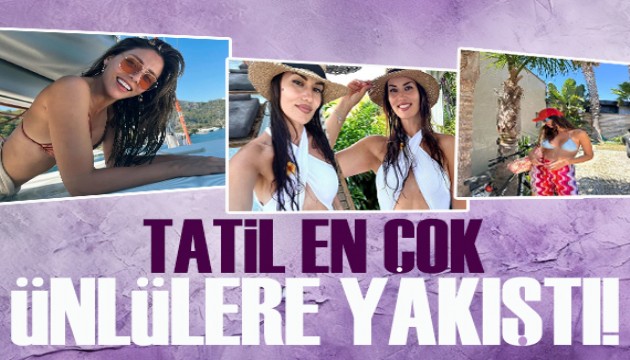 Ünlü güzellerden tatil kareleri...