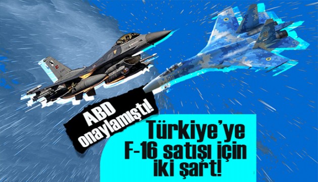 ABD'de kritik  karar:  Türkiye’ye F-16 satışı için 2 şart