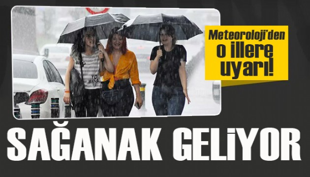 7 ilde sağanak etkili olacak: Sıcaklıklar mevsim normallerinin üzerinde