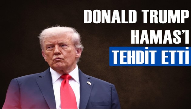 Donald Trump, Hamas'ı tehdit etti