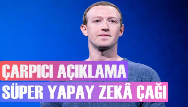 Zuckerberg: Yapay süper zeka geliyor