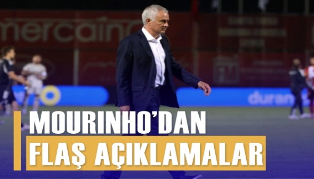 Jose Mourinho'dan flaş açıklama