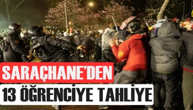 Saraçhane'den tutuklanan 13 öğrenciye tahliye