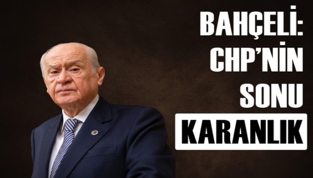 Bahçeli'den açıklamalar: CHP'nin sonu karanlık