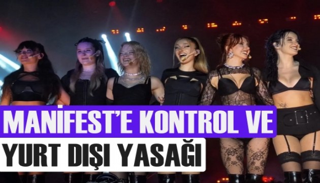 Manifest'e adli kontrol ve yurt dışına çıkış yasağı