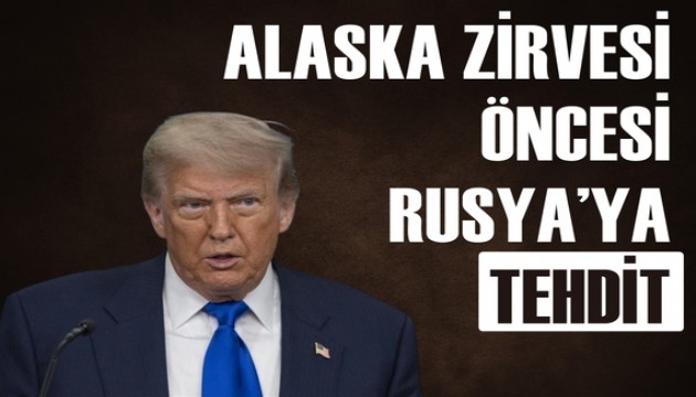 Alaska zirvesi öncesi Trump'tan Rusya'ya tehdit