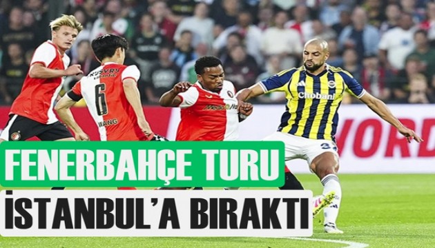 Fenerbahçe, şansını Kadıköy'e bıraktı