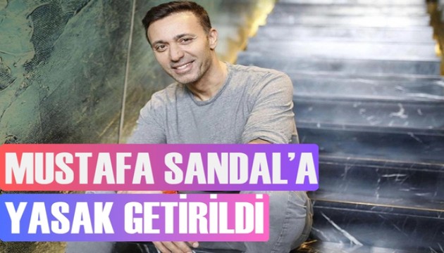 Mustafa Sandal'a yasak getirildi