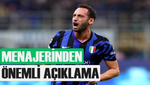 Çalhanoğlu'nun hangi takımda oynayacağını menajeri duyurdu