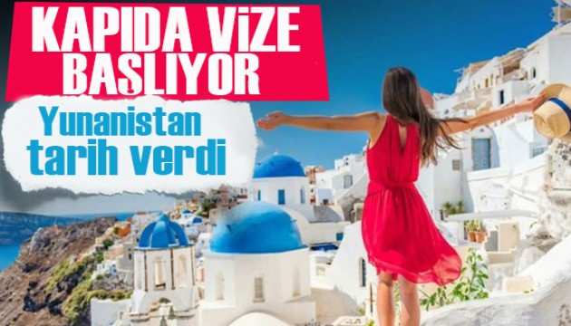 Yunanistan, 'kapıda vize' için tarih verdi