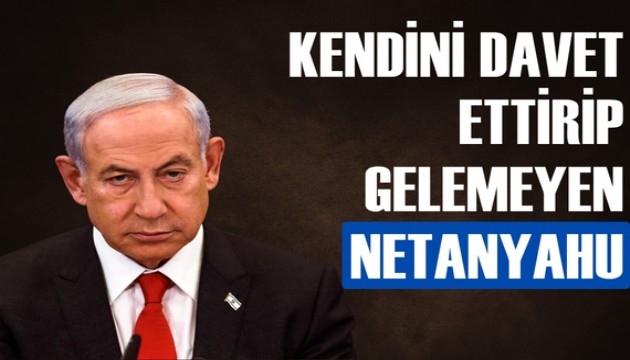 Netanyahu davet ettirdi ama gelemedi