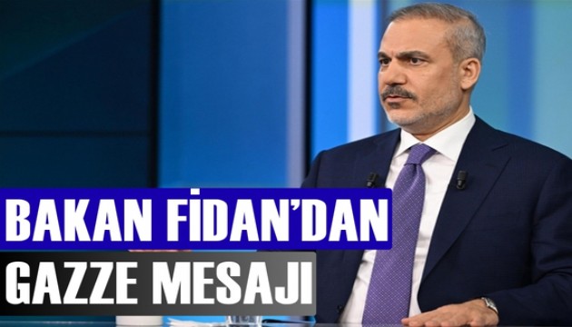 Hakan Fidan'dan Gazze açıklaması