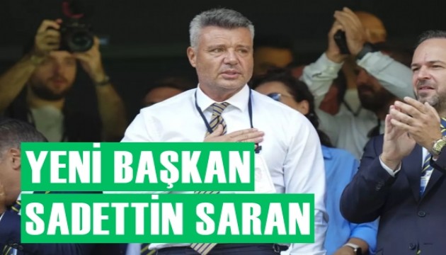 Fenerbahçe'nin yeni başkanı Sadettin Saran