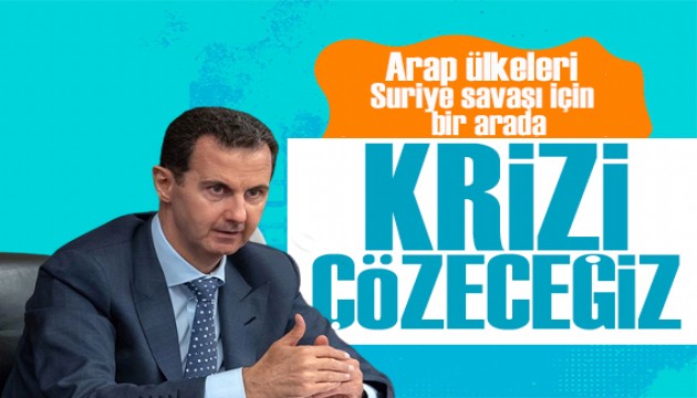 Arap ülkeleri Suriye savaşı için bir arada: Krizi çözeceğiz!