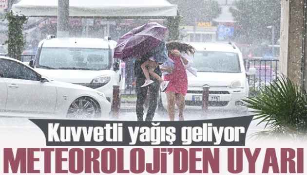 Meteoroloji'den kuvvetli sağanak ve fırtına uyarısı!
