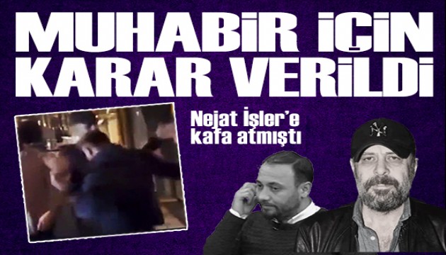 Nejat İşler'e kafa atan muhabir için karar verildi