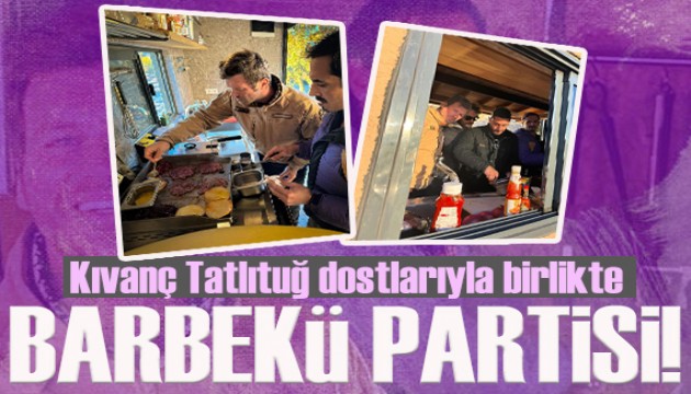 Kıvanç Tatlıtuğ dostlarıyla barbekü partisi yaptı