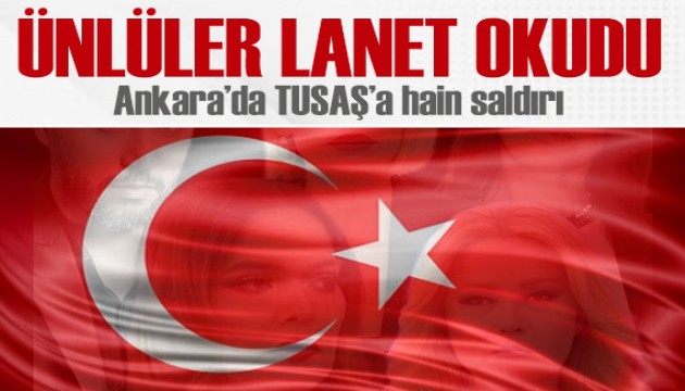 Hain terör saldırısına ünlü isimler lanet okudu!