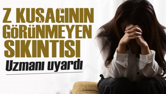 Uzmanı uyardı: Z kuşağının görünmeyen sıkıntısı