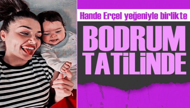Hande Erçel, yeğeni Mavi ile tatilin tadını çıkarıyor!