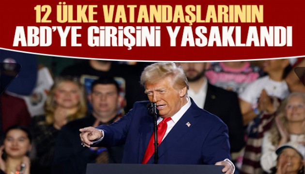 Trump 12 ülke vatandaşlarının ABD'ye girişini yasakladı